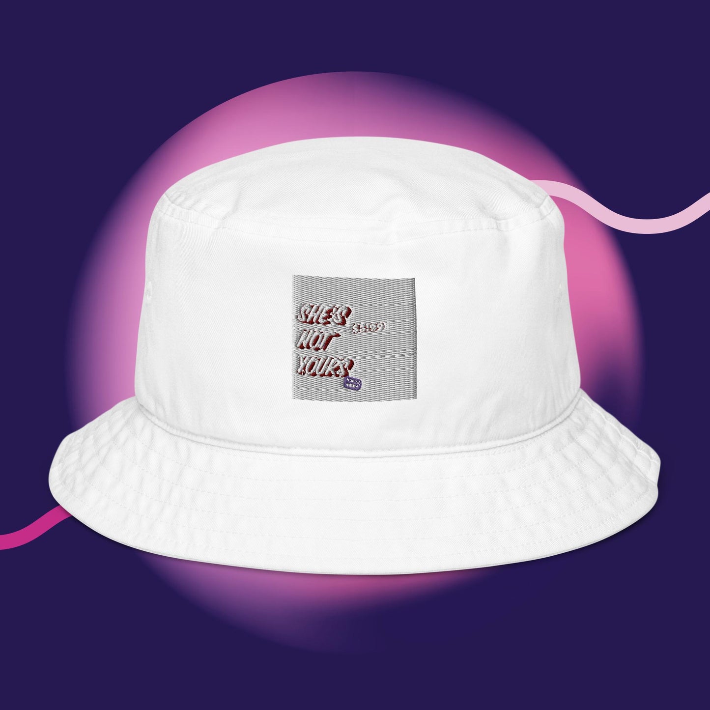 SHE'S NOT YOURS Organic bucket hat