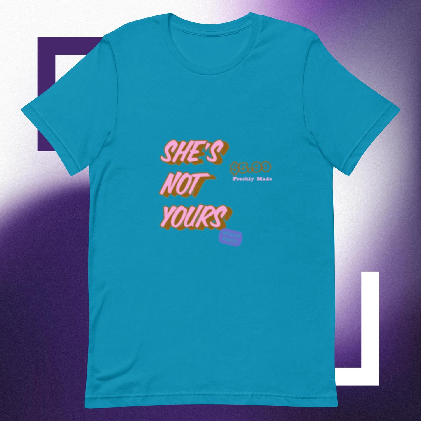 She's not yours! Unisex t-shirt