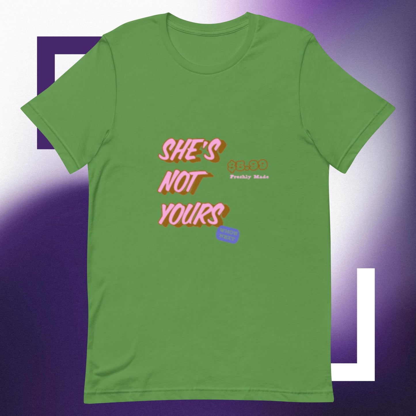 She's not yours! Unisex t-shirt