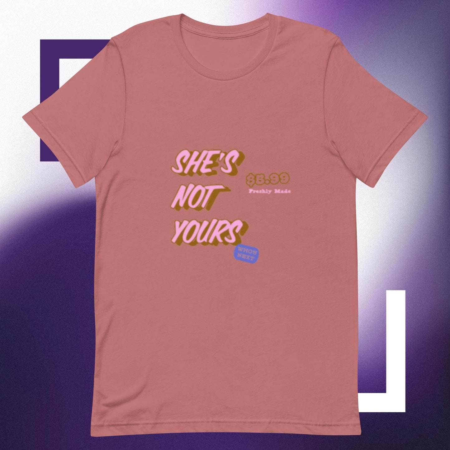 She's not yours! Unisex t-shirt